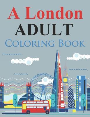 Book cover for A London Adult Coloring Book
