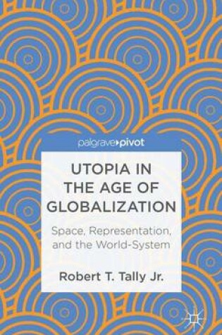 Cover of Utopia in the Age of Globalization