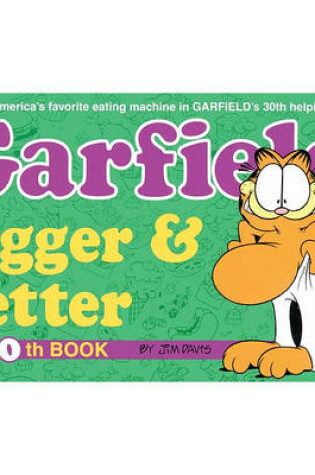 Cover of Garfield Bigger and Better