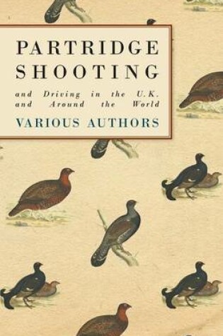 Cover of Partridge Shooting And Driving In The U.K. And Around The World