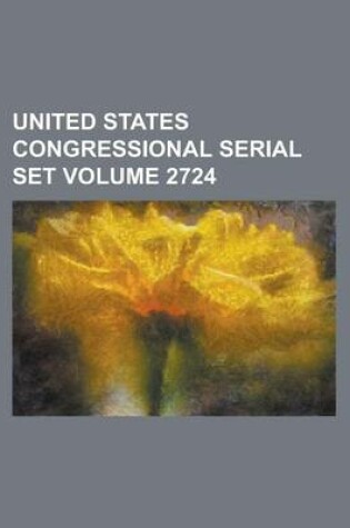 Cover of United States Congressional Serial Set Volume 2724