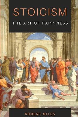 Book cover for Stoicism-The Art of Happiness