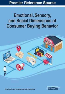 Cover of Emotional, Sensory, and Social Dimensions of Consumer Buying Behavior