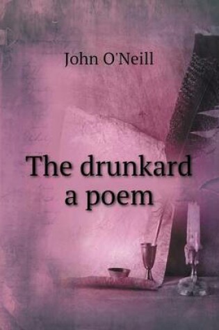 Cover of The drunkard a poem