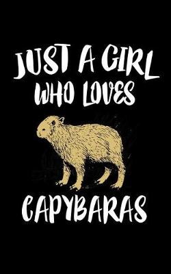 Cover of Just A Girl Who Loves Capybaras
