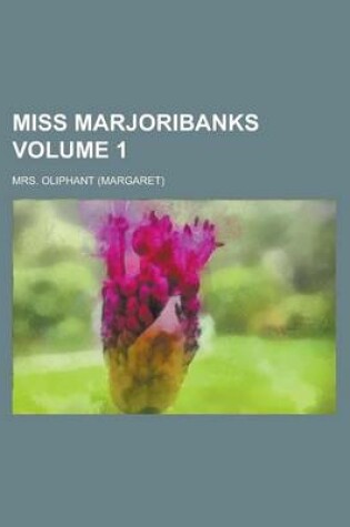 Cover of Miss Marjoribanks (Volume 2)