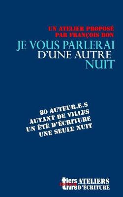 Book cover for Je Vous Parlerai d'Une Autre Nuit...