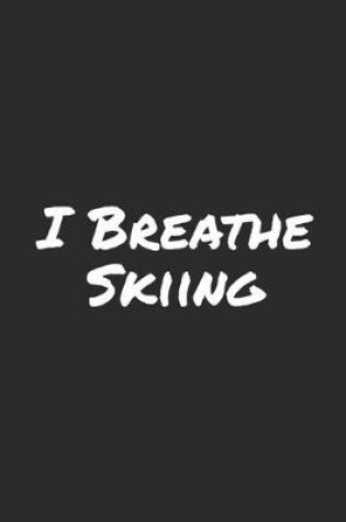 Cover of I Breathe Skiing