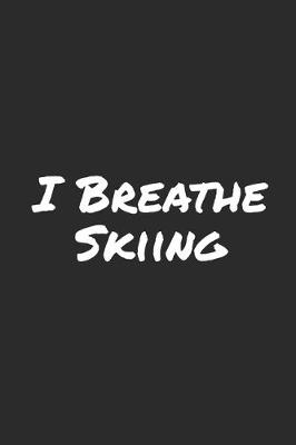 Book cover for I Breathe Skiing