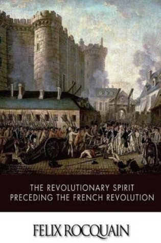 Cover of The Revolutionary Spirit Preceding the French Revolution