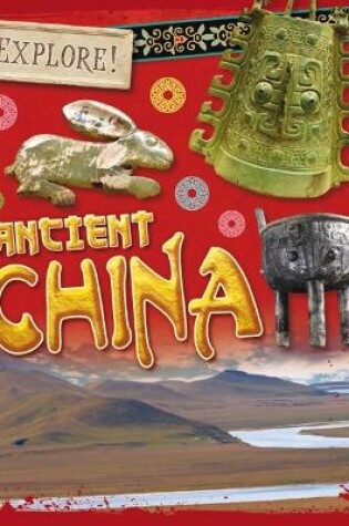 Cover of Explore!: Ancient China