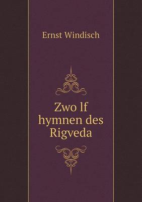 Book cover for Zwo&#776;lf hymnen des Rigveda