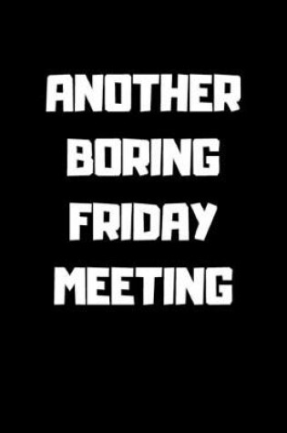 Cover of Another Boring Friday Meeting