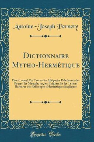 Cover of Dictionnaire Mytho-Hermetique