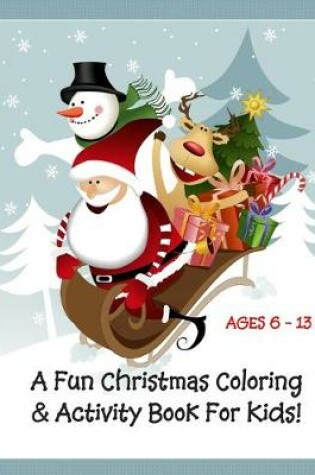 Cover of Fun Christmas Coloring and Activity Book for Kids!