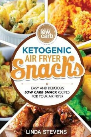 Cover of Ketogenic Air Fryer Snacks