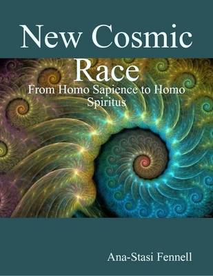 Book cover for New Cosmic Race - From Homo Sapience to Homo Spiritus