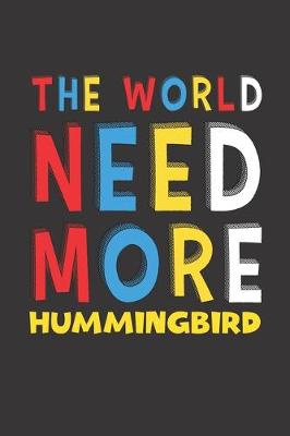 Book cover for The World Need More Hummingbird