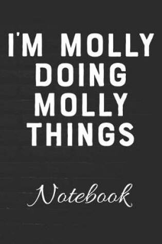 Cover of I'm Molly Doing Molly Things Notebook