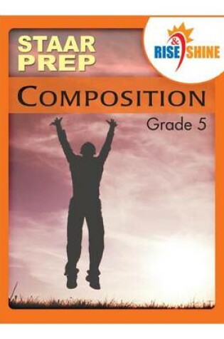 Cover of Rise & Shine STAAR Prep Grade 5 Composition