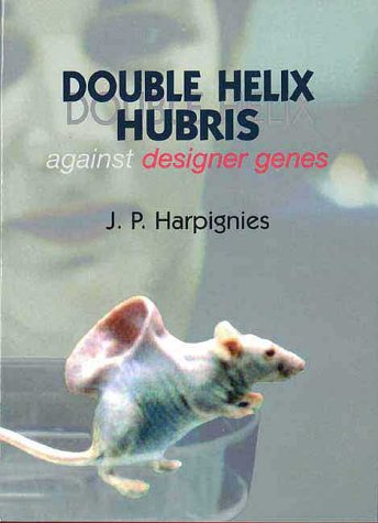 Book cover for Double Helix Hubris: Against Designer Genes