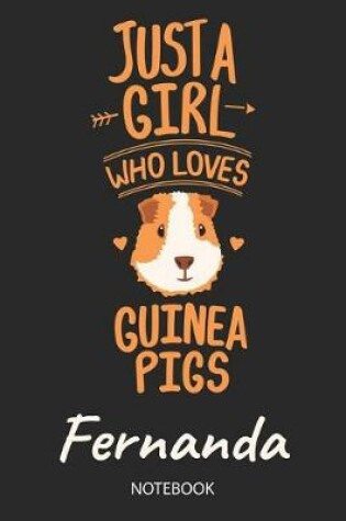 Cover of Just A Girl Who Loves Guinea Pigs - Fernanda - Notebook