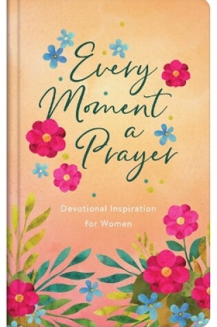 Cover of Every Moment a Prayer