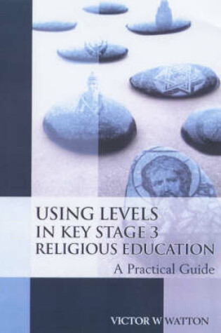 Cover of Using Levels in Key Stage 3