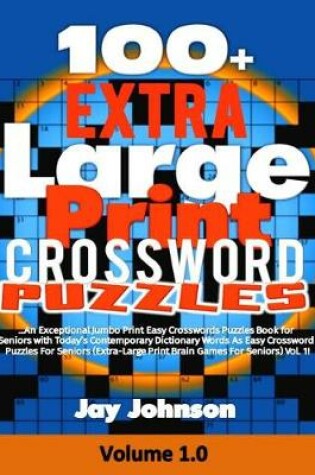 Cover of 100+ Extra Large Print CROSSWORD Puzzles