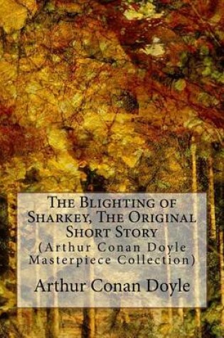 Cover of The Blighting of Sharkey, the Original Short Story