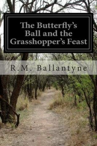 Cover of The Butterfly's Ball and the Grasshopper's Feast