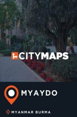 Cover of City Maps Myaydo Myanmar Burma