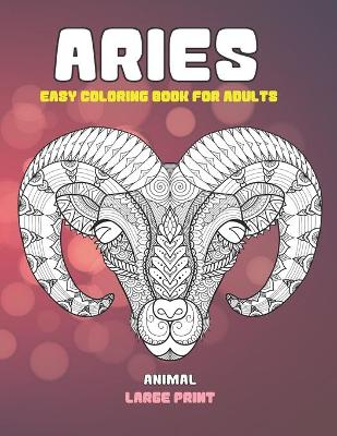 Book cover for Easy Coloring Book for Adults - Animal - Large Print - Aries