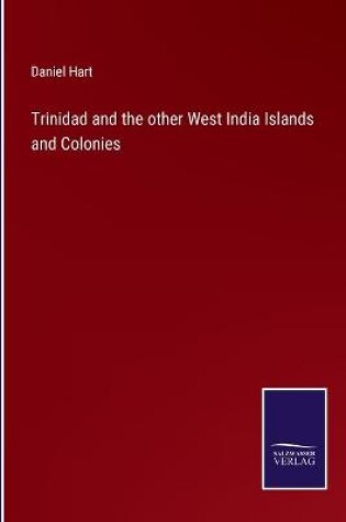 Cover of Trinidad and the other West India Islands and Colonies