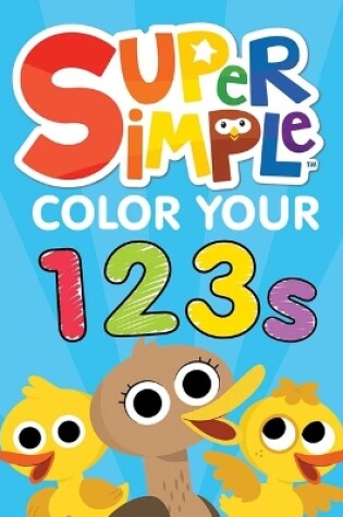 Cover of Super Simple Color Your 123s