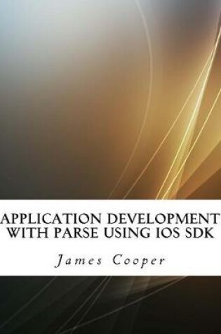 Cover of Application Development with Parse Using IOS SDK