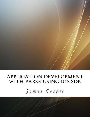 Book cover for Application Development with Parse Using IOS SDK