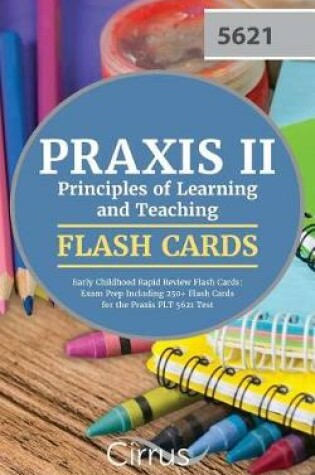 Cover of Praxis II Principles of Learning and Teaching Early Childhood Rapid Review Flash Cards