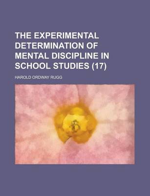 Book cover for The Experimental Determination of Mental Discipline in School Studies (17)