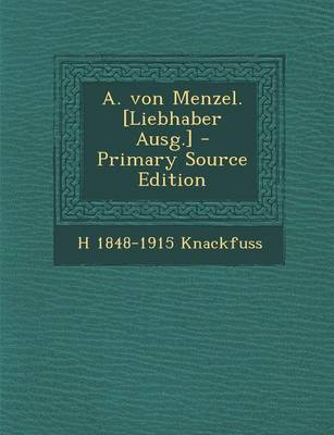 Book cover for A. Von Menzel. [Liebhaber Ausg.]