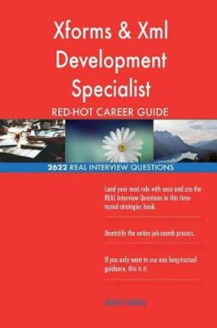 Cover of Xforms & XML Development Specialist Red-Hot Career; 2622 Real Interview Question