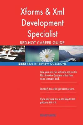 Book cover for Xforms & XML Development Specialist Red-Hot Career; 2622 Real Interview Question