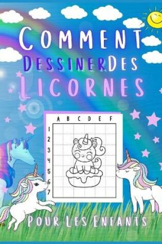 Cover of Comment Dessiner Des Licornes Pour Les Enfants