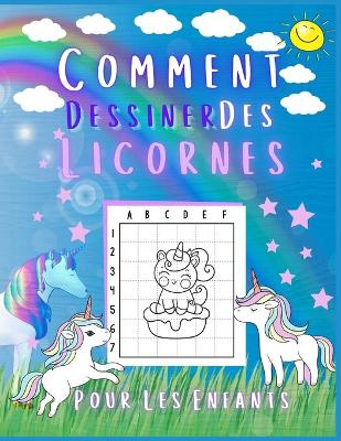 Book cover for Comment Dessiner Des Licornes Pour Les Enfants
