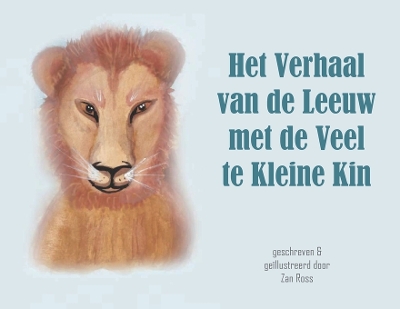 Book cover for Het Verhaal Van de Leeuw Met de Veel Te Kleine Kin