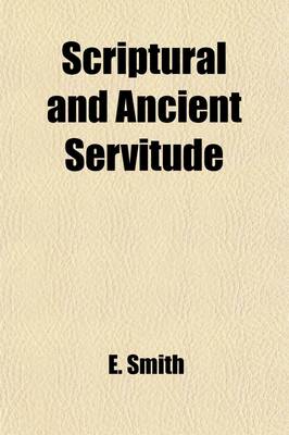 Book cover for Scriptural and Ancient Servitude