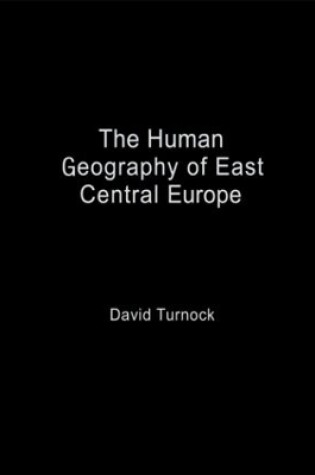 Cover of The Human Geography of East Central Europe