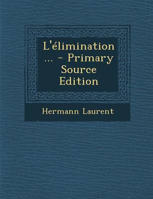 Book cover for L'élimination... - Primary Source Edition