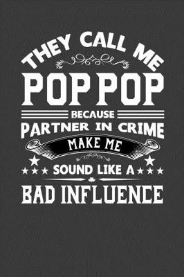 Book cover for They Call Me Pop Pop Because Partner In Crime Make Me Sound Like A Bad Influence