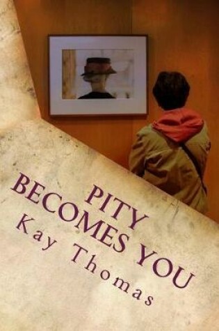 Cover of Pity Becomes You